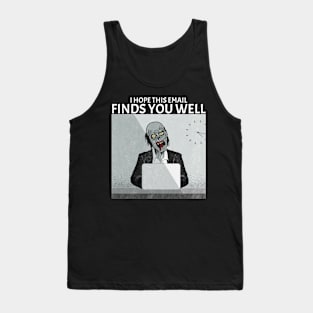 I hope this email finds you well Tank Top